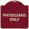 Signmission Designer Series Sign Physicians Only, Burgundy Heavy-Gauge Aluminum Sign, 18" x 18", BU-1818-23300 A-DES-BU-1818-23300 - alternate 1